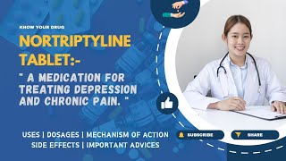 Nortriptyline Tablets Uses Dosage Mechanism of Action Side Effects and Important Advice [upl. by Snebur]