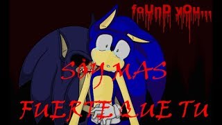 Soy mas fuerte que tu  Sonic exe vs Sonic [upl. by Atinram480]