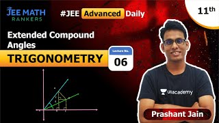 Class XI JEE Trigonometry  Compound Angles  JEE Maths Rankers  Prashant Jain [upl. by Bumgardner]