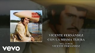 Vicente Fernández  Con la Misma Tijera Cover Audio [upl. by Catt]