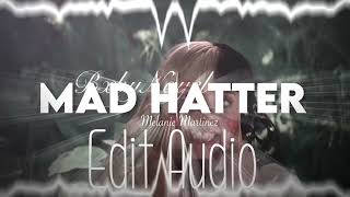 Mad Hatter Melanie Martinez Edit Audio Inspired Taking Requests [upl. by Akapol294]