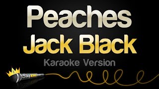 Jack Black  Peaches Karaoke Version [upl. by Salzhauer]