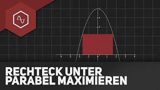 Extremwertaufgaben  Rechteck unter einer Parabel maximieren [upl. by Azyl]