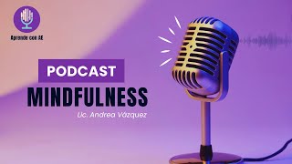 PODCAST MINDFULNESS  EPISODIO 3 [upl. by Eltsyrhc]