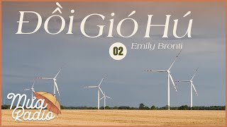 Đồi Gió Hú – Emily Bronti – Tập 2 Hết – Mưa Radio [upl. by Koblick278]