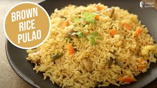 Brown Rice Pulao  Sanjeev Kapoor Khazana [upl. by Hausner]