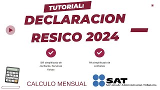 Declaración Mensual RESICO 2024 Paso a Paso Régimen Simplificado de Confianza [upl. by Gnart]