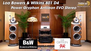 Loa Bowers amp Wilkins 801 D4  Power Gryphon Antileon EVO Stereo  Đẳng Cấp  Thoả Mãn Mọi Giác Quan [upl. by Elson]