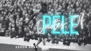 Quotes Of Pele  Edson Arantes do Nascimento  quotes about football and life [upl. by Joeann233]