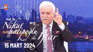 Nihat Hatipoğlu ile İftar 5 Bölüm  15 Mart 2024 [upl. by Tallu585]