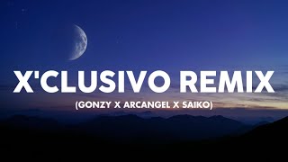 XCLUSIVO REMIX  GONZY X ARCANGEL X SAIKO LETRALYRICS [upl. by Ahseinod]