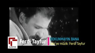 Ferdi Tayfur  Dokunmayın Bana 2004 [upl. by Alakam311]