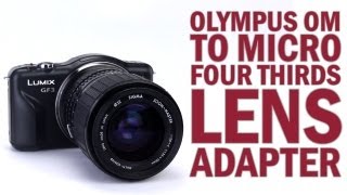 Olympus OM Lens to Micro Four Thirds Camera Lens Mount Adapter from Fotodiox Pro [upl. by Schaper876]