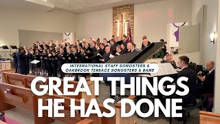 Great things he has done  the International Staff Songsters and Oakbrook Terrace Songsters [upl. by Lacombe]