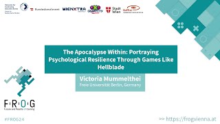 FROG 2024  Victoria Mummelthei  Portraying Psychological Resilience through Games like Hellblade [upl. by Sema71]