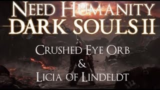 Dark Souls II Guide Crushed Eye Orb amp Licia of Lindeldt [upl. by Eissej]