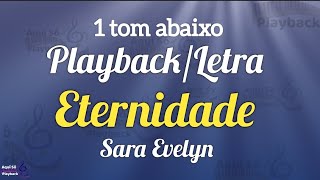 Eternidade Playback 1 tom abaixo Sara Evelyn [upl. by Ibrab789]