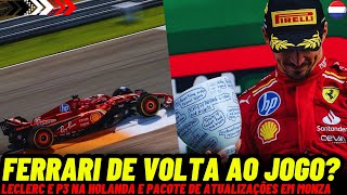 LECLERC SURPREENDE NA HOLANDA E FAZ P3 FERRARI CONFIANTE EM PACOTE DE ATUALIZAÇÕES EM MONZA [upl. by Zoie881]