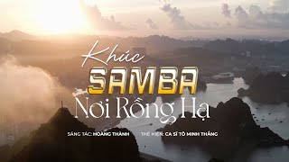 Khúc Samba nơi rồng hạ [upl. by Hillari]