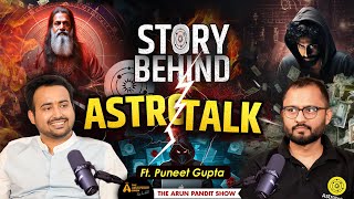 Astrotalk का सच Ft Puneet Gupta  Astrologys Scams Fraud amp Transformation  The Arun Pandit Show [upl. by Odyssey]