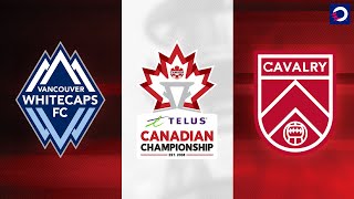 HIGHLIGHTS Vancouver Whitecaps vs Cavalry FC May 21 2024  TELUS Canadian Championship [upl. by Angela566]