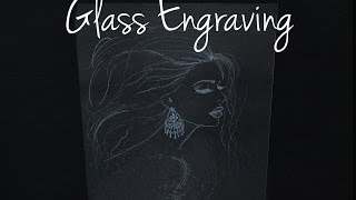 Glass Engraving Tutorial [upl. by Daraj33]