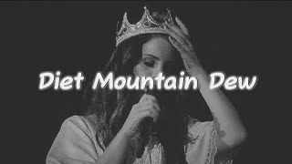 Diet mountain dew  lana del rey lyrics [upl. by Thesda]