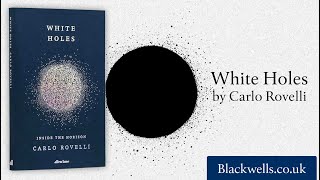 Carlo Rovelli introduces his new book White Holes [upl. by Donatelli759]