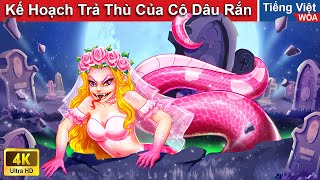 Kế Hoạch Trả Thù Của Cô Dâu Rắn 🐍 Snake Brides Revenge 💗 Truyện Cổ Tích Kỳ Bí  WOA Fairy Tales [upl. by Pierette]