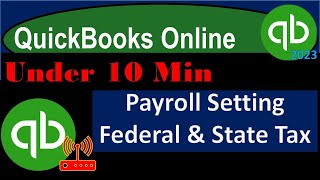 Payroll Setting Federal amp State Tax  QuickBooks Online 2023 [upl. by Kiersten445]