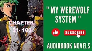 My Werewolf System – Chapter 51 to chapter 100 [upl. by Fonseca]