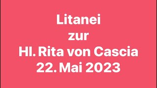 Litanei zur Heiligen Rita von Cascia OSA 22 Mai 2023 [upl. by Arvy]