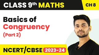 Basics of Congruency Part 2  Congruence of Triangles and Inequalities in a TriangleClass 9 Maths [upl. by Nayrbo]