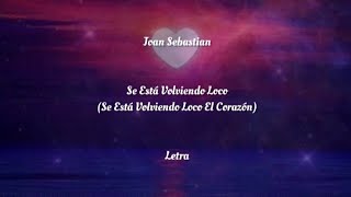 Joan Sebastian • Se Está Volviendo Loco Se Está Volviendo Loco El Corazón • Letra [upl. by Enhpad]