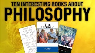 10 Interesting Books About Philosophy [upl. by Purington]