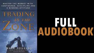 TRADING IN THE ZONE BY MARK DOUGLAS FULL AUDIOBOOK I The Earning Trader Academy [upl. by Darcie]