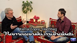 RAMAZANSKI MUHABETI 2024 07 Kemal Čopra Hadžibeg [upl. by Janela]