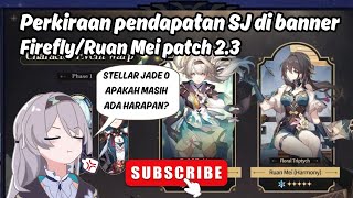 Perkiraan Pendapatan Stellar Jade F2P untuk banner Firefly dan Ruan Mei [upl. by Ijar]