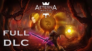 Aeterna Noctis Pit Of The Damned DLC Walkthrough Full DLC No Commentary [upl. by Anilorac]