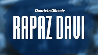 Quarteto Gileade  Rapaz Davi [upl. by Muirhead]