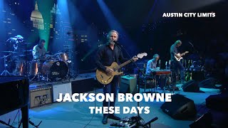 Jackson Browne – These Days Austin City Limits [upl. by Mello]