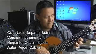 QUE NADIE SEPA MI SUFRIR VERSIÓN INSTRUMENTAL OSCÁR TEJADA [upl. by Feinleib274]