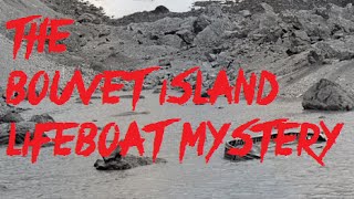 The Strange Mystery of the Bouvet Island Lifeboat  Real Mysteries 7 [upl. by Georgette]