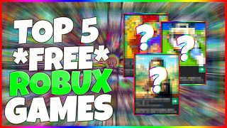 Top 5 Best FREE Robux Games on Roblox You HAVE to Try [upl. by Yelrak]