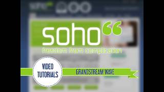 SOHO66 TUTORIAL  Grandstream Wave [upl. by Hsemin]