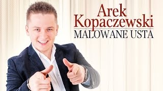 Arek Kopaczewski  Malowane usta Official Video [upl. by Winchester]