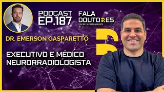 Dr Emerson Gasparetto  FALA DOUTORES 187 [upl. by Olemrac]