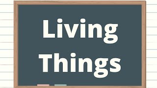 Living Things For Grade 6 [upl. by Rayham]