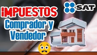 ¿Qué impuestos se pagan al COMPRAR  VENDER casa habitación en México [upl. by Audwen]