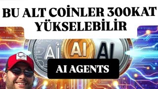 🔥BU ALT COİNLER 300 KAT YAPABİLİR AI AGENTS altcoin [upl. by Bentley55]